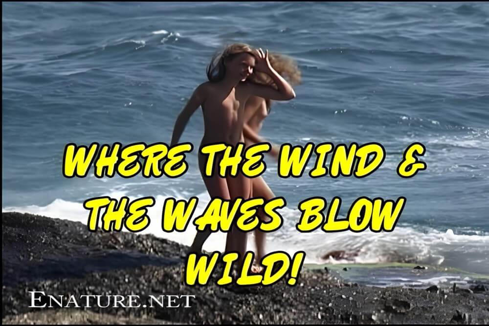 Enature - Where the Wind and the Waves Blow Wild! - Family nudism in the 21st century